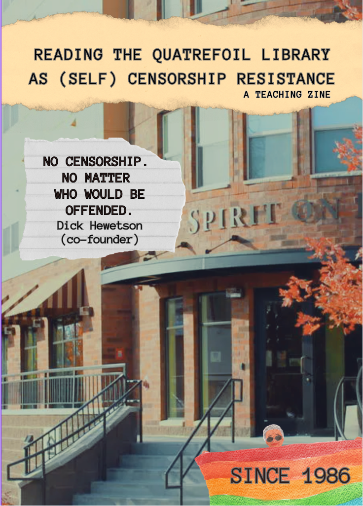 cover of Reading the Quatrefoil Library as Self Censorship Resistance a teaching zine; no censorship no matter who would be offended co founder dick hewetson quote ; since 1986 words on background of image of library building sunny day autumn leaves on tree